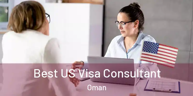 Best US Visa Consultant Oman