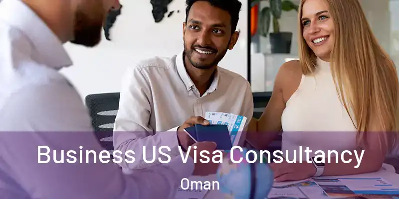 Business US Visa Consultancy Oman