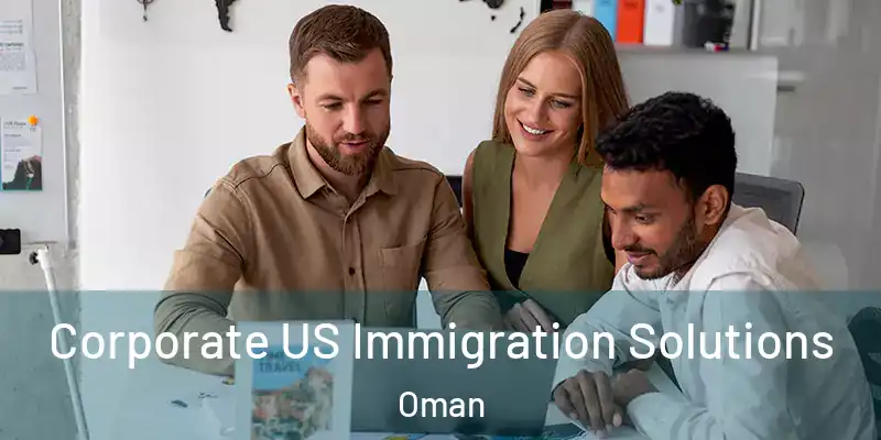 Corporate US Immigration Solutions Oman