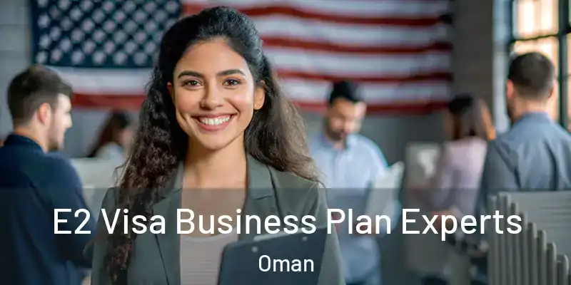 E2 Visa Business Plan Experts Oman
