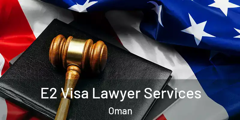 E2 Visa Lawyer Services Oman