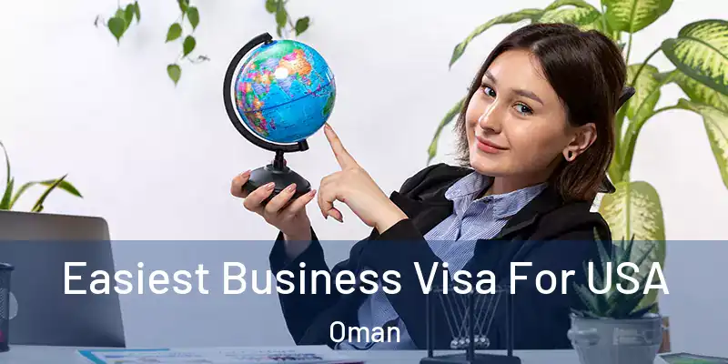 Easiest Business Visa For USA Oman