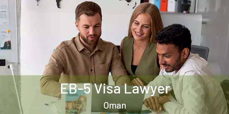 EB-5 Visa Lawyer Oman