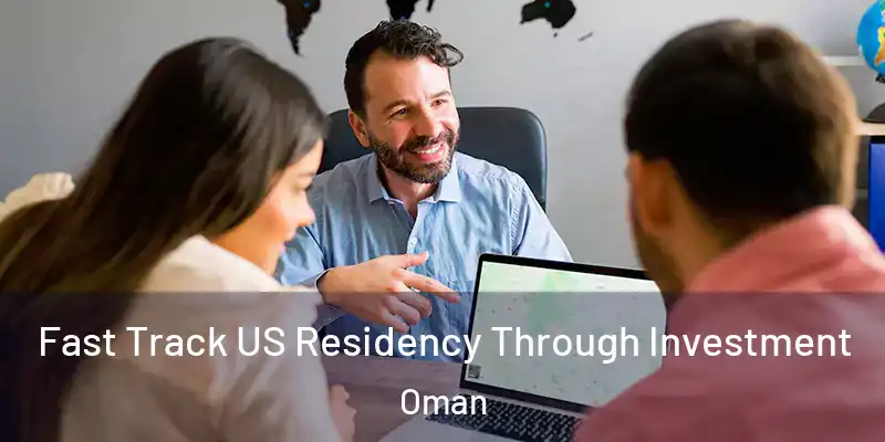 Fast Track US Residency Through Investment Oman