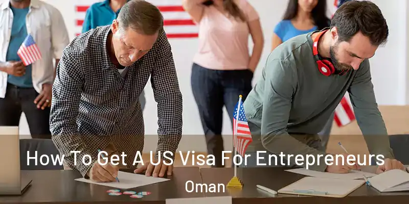 How To Get A US Visa For Entrepreneurs Oman