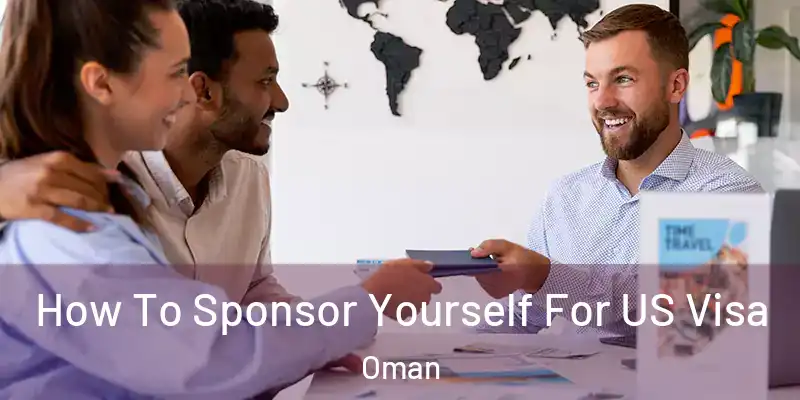 How To Sponsor Yourself For US Visa Oman