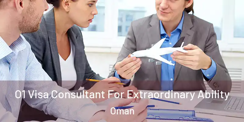 O1 Visa Consultant For Extraordinary Ability Oman