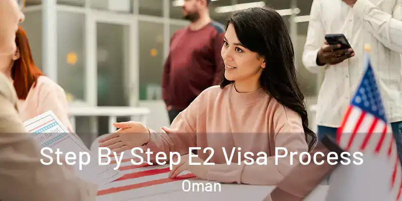  Step By Step E2 Visa Process Oman
