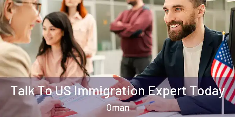 Talk To US Immigration Expert Today Oman