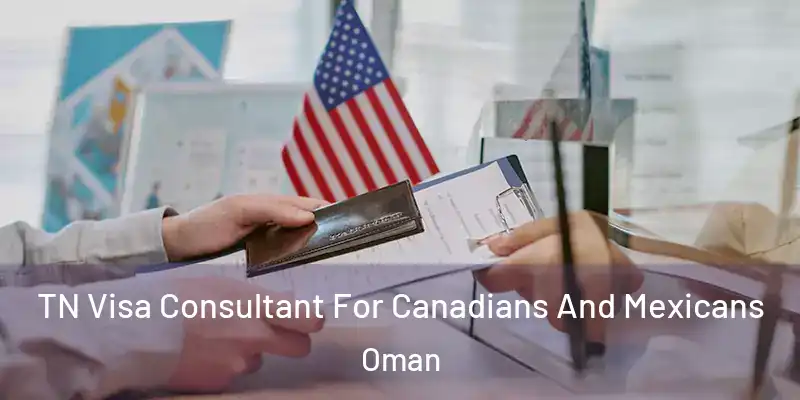 TN Visa Consultant For Canadians And Mexicans Oman