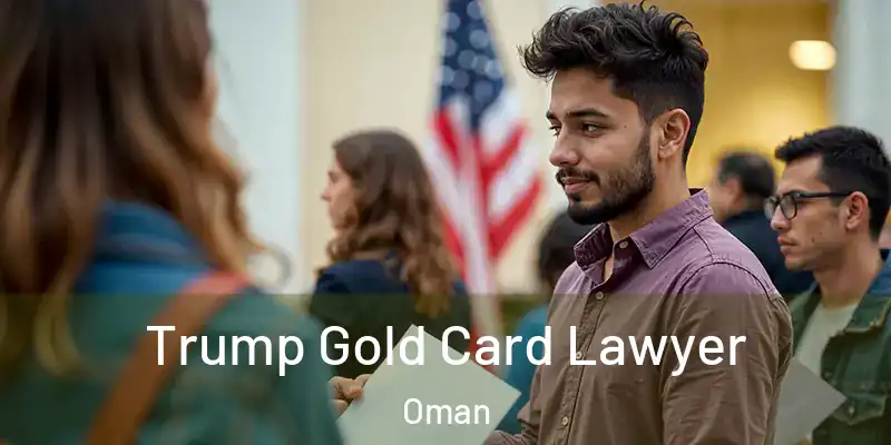 Trump Gold Card Lawyer Oman
