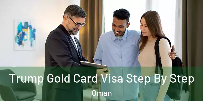 Trump Gold Card Visa Step By Step Oman
