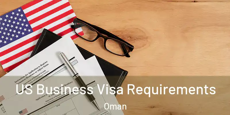 US Business Visa Requirements Oman
