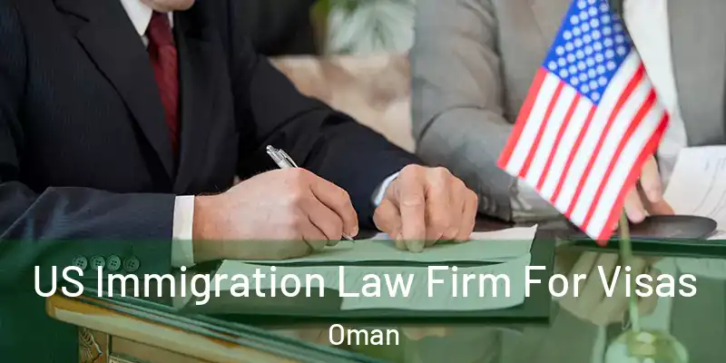 US Immigration Law Firm For Visas Oman