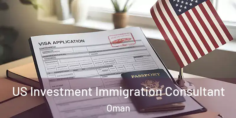 US Investment Immigration Consultant Oman