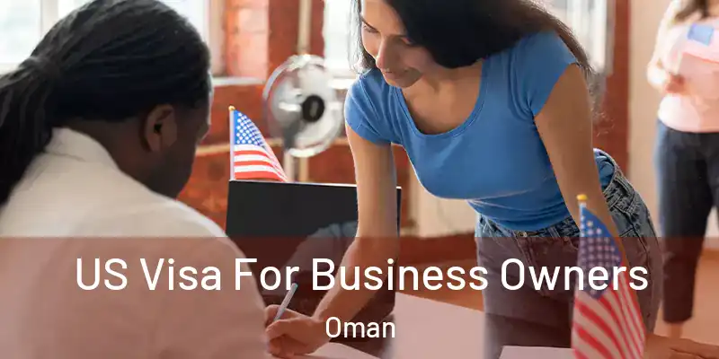 US Visa For Business Owners Oman