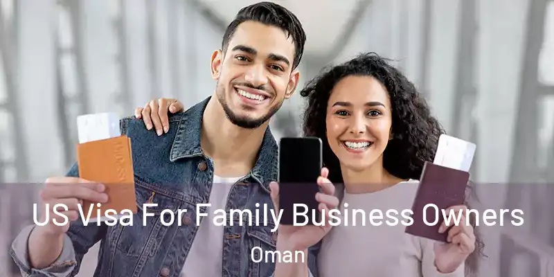 US Visa For Family Business Owners Oman