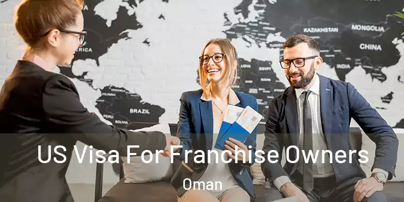 US Visa For Franchise Owners Oman