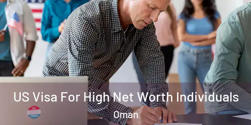 US Visa For High Net Worth Individuals Oman