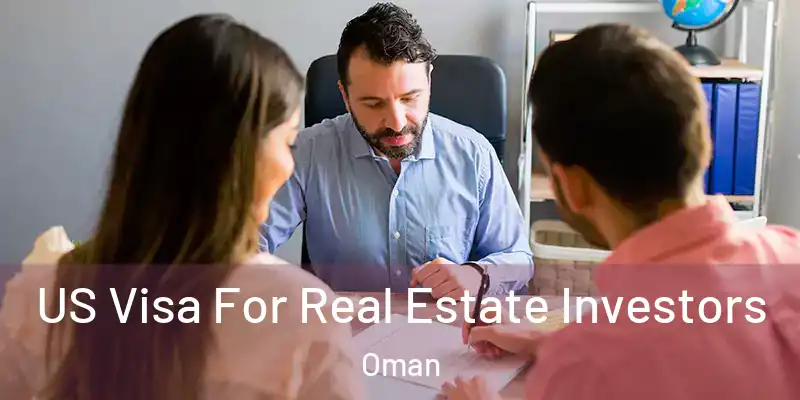 US Visa For Real Estate Investors Oman