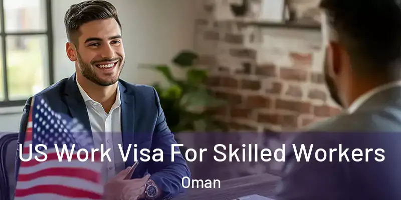 US Work Visa For Skilled Workers Oman