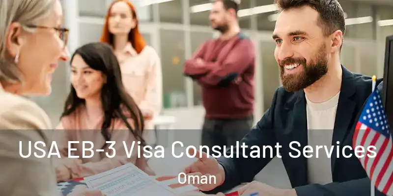 USA EB-3 Visa Consultant Services Oman